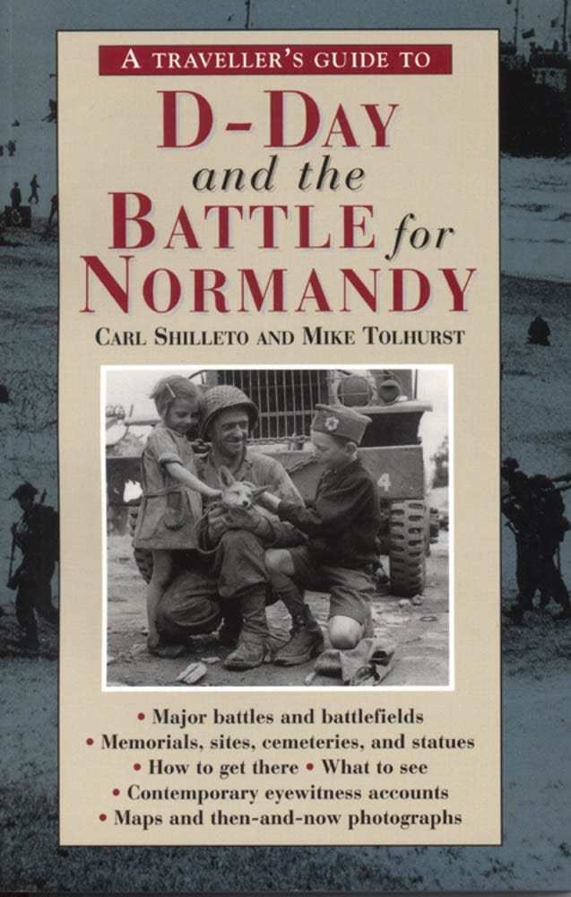A Traveller’s Guide to D-Day and the Battle for Normandy